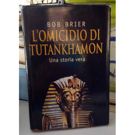 L'omicidio di Tutankhamon. Una storia vera.