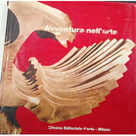 Avventura nell'Arte. Una raccolta internazionale di collezioni d'arte nell'ambiente industriale