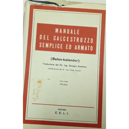 Manuale del calcestruzzo semplice ed armato (Beton Kalender) volume primo