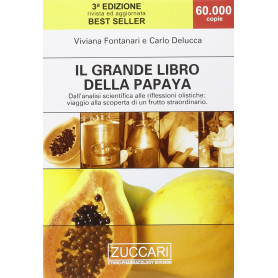 Il grande libro della papaya Analisi scientifica e riflessioni olistiche Viaggio alla scoperta di un frutto straordinario