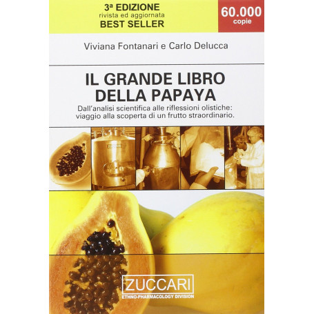 Il grande libro della papaya Analisi scientifica e riflessioni olistiche Viaggio alla scoperta di un frutto straordinario