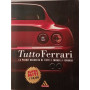 Tutto Ferrari. La prima raccolta di tutti i modelli Ferrari.