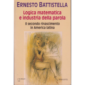 Logica matematica e industria della parola. Il secondo rinascimento in America latina.