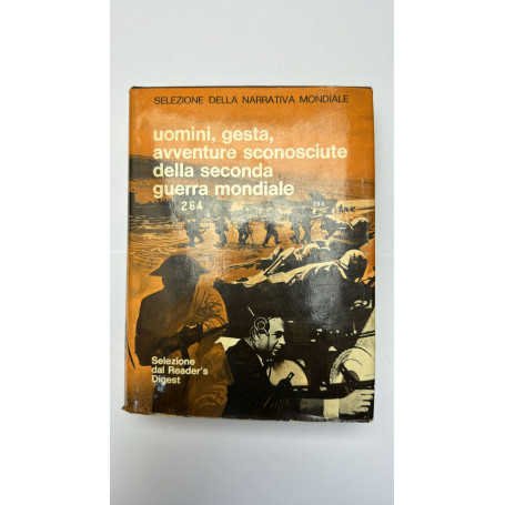 Uomini gesta avventure sconosciute della seconda guerra mondiale