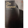The Future of Motherhood.
