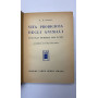 Vita prodigiosa degli animali. Zoologia moderna per tutti