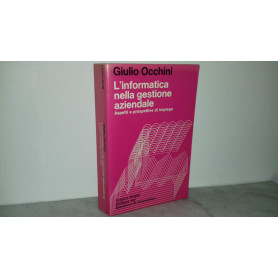 L'informatica nella gestione aziendale. Aspetti e prospettive d'impiego.