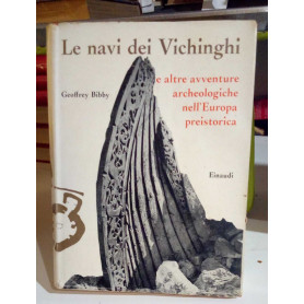 Le navi dei Vichinghi e altre avventure archeologiche nell'Europa preistorica.
