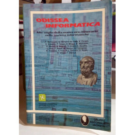 Odissea informatica. Alle soglie della nuova era. Itinerario nelle società informatiche.