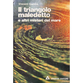 Il triangolo maledetto e altri misteri del mare