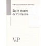 Sulle tracce dell'infanzia