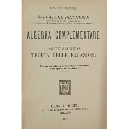 Algebra complementare. Parte seconda. Teoria delle equazioni