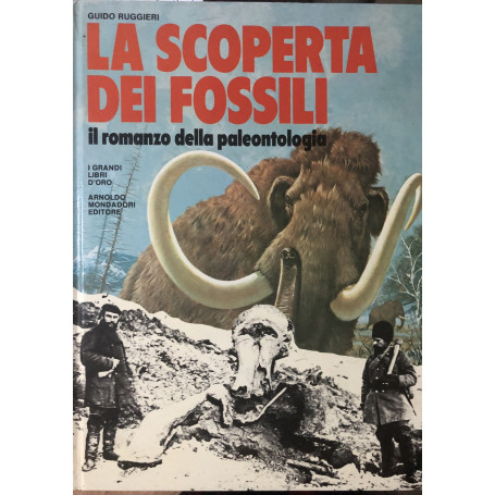 La scoperta dei fossili. Il romanzo della paleontologia.