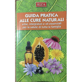 Guida pratica alle cure naturali.