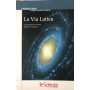 La via lattea. Uno sguardo sul nostro angolo di universo.
