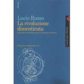 La rivoluzione dimenticata. Il pensiero scientifico greco e la scienza moderna