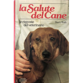 La salute del cane. Le risposte del veterinario.