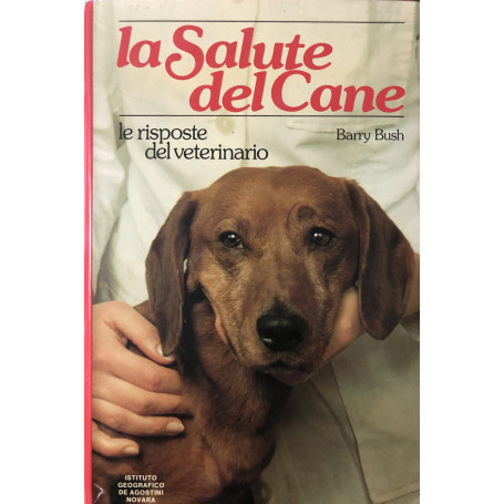 La salute del cane. Le risposte del veterinario.