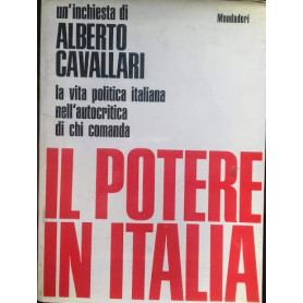 Il potere in Italia. La vita politica italiana nell'autocritica di chi comanda