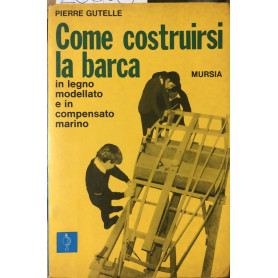 Come costruirsi la barca in legno in modellato e in compensato marino