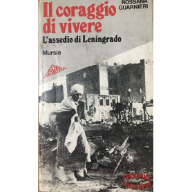 Il coraggio di vivere. L'assedio di Leningrado