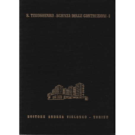 Scienza delle costruzioni vol. 1°.