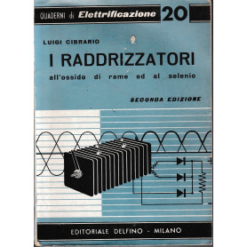 I raddrizzatori all'ossido di rame ed al selenio.