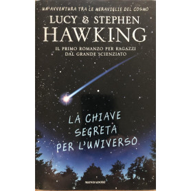 La chiave segreta per l'universo. Ediz. illustrata
