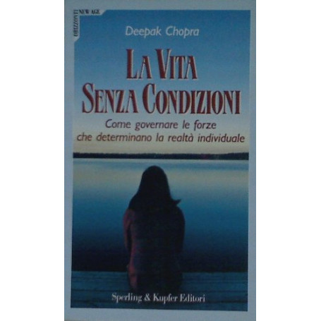 La vita senza condizioni.