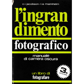 L'ingrandimento fotografico. Manuale di camera oscura