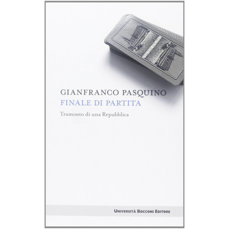 Finale di partita. Tramonto di una repubblica