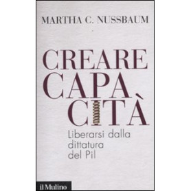 Creare capacità. Liberarsi dalla dittatura del Pil.