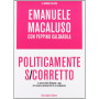 Politicamente s/corretto.