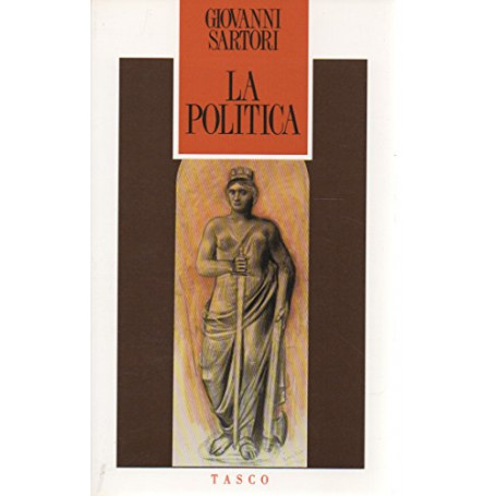 La politica. Logica e metodo nelle scienze sociali.