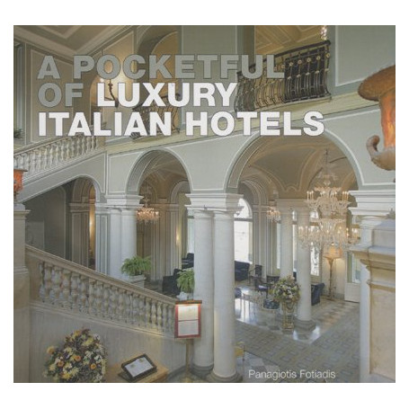 A Pocketful of Luxury Italian Hotels [Lingua Inglese]