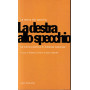 La destra allo specchio. La cultura politica di Alleanza Nazionale.