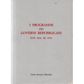 I programmi dei governi repubblicani dal 1946 al 1978.