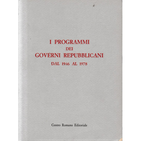 I programmi dei governi repubblicani dal 1946 al 1978.