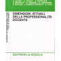 Dimensioni attuali della professionalità docente.