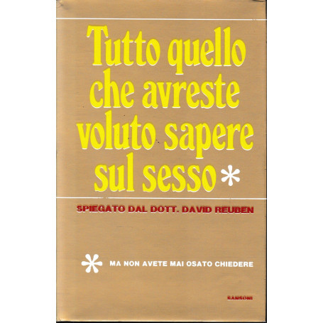 Tutto quello che avreste voluto sapere sul sesso ma non avete mai osato chiedere.