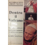 Dentro il Vaticano. Storia segreta del pontificato di Giovanni Montini Albino Luciani e Karol Wojtyla.