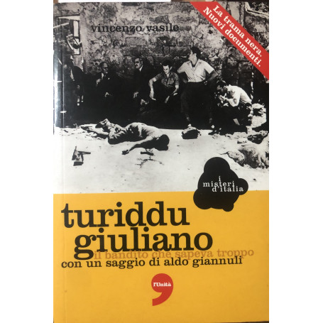 Turiddu Giuliano. Il bandito che sapeva troppo.