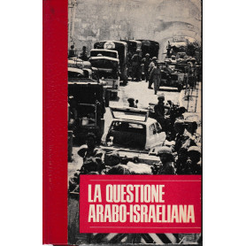 La questione arabo-israeliana.