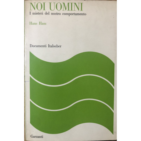 Noi uomini. I misteri del nostro comportamento.