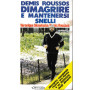 Dimagrire e mantenersi snelli.