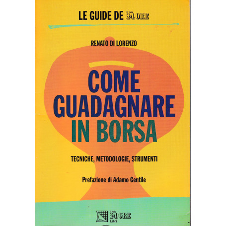 Come guadagnare in borsa. Tecniche