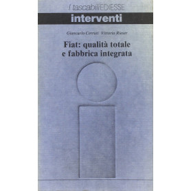 Fiat: qualità totale e fabbrica integrata.