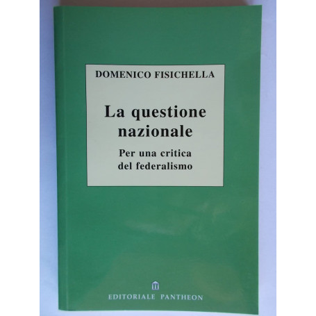 La questione nazionale. Per una critica del federalismo