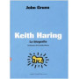 Keith Haring. La biografia.
