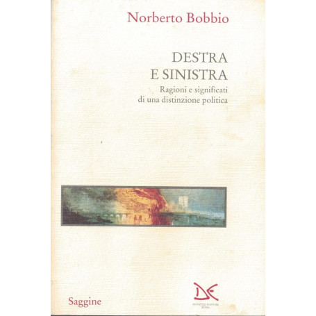 Destra e sinistra. Ragioni e significati di una distinzione politica.